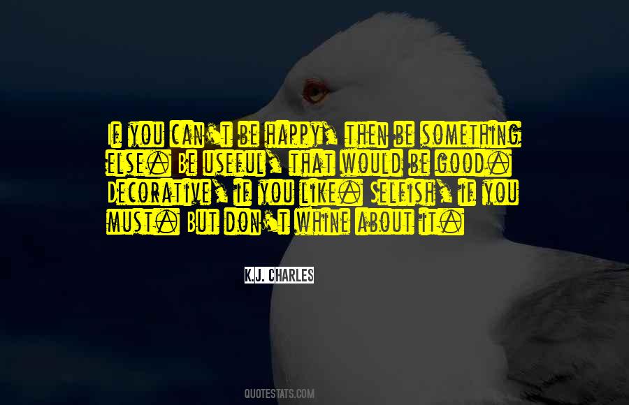 Can't Be Happy Quotes #1518862