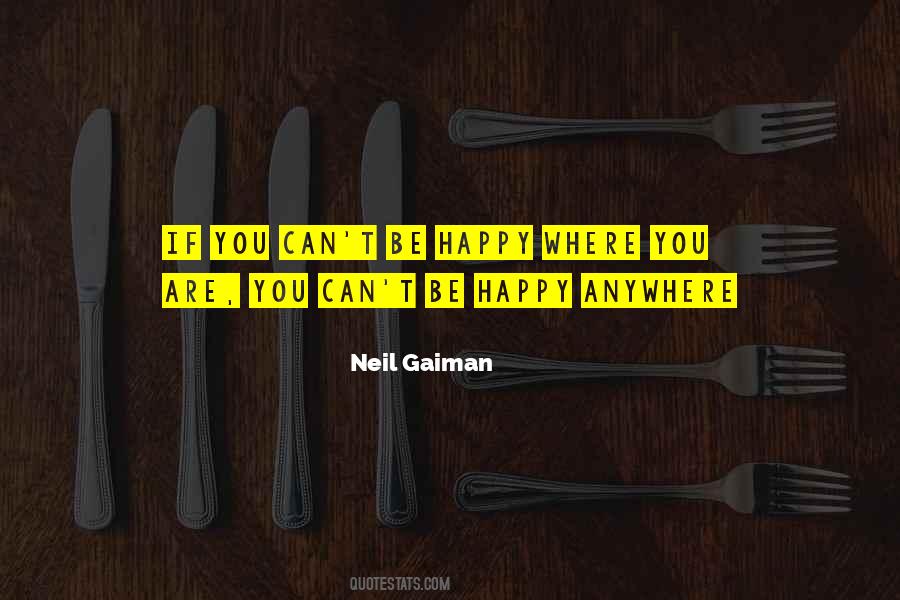 Can't Be Happy Quotes #40600