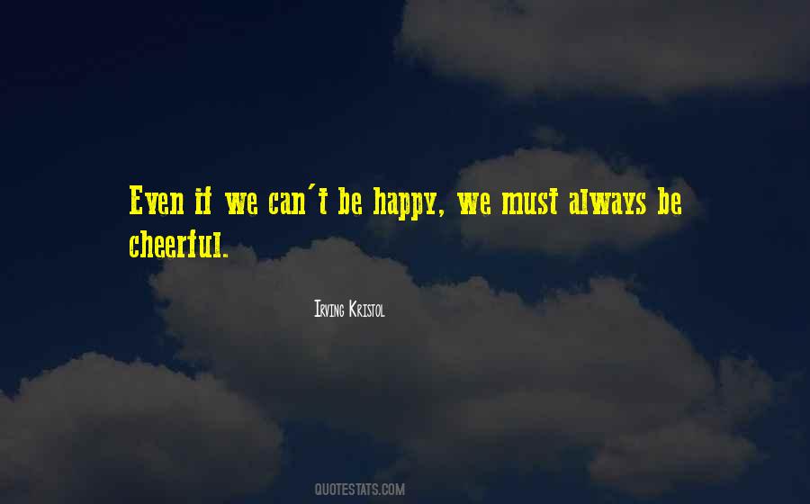 Can't Be Happy Quotes #812526