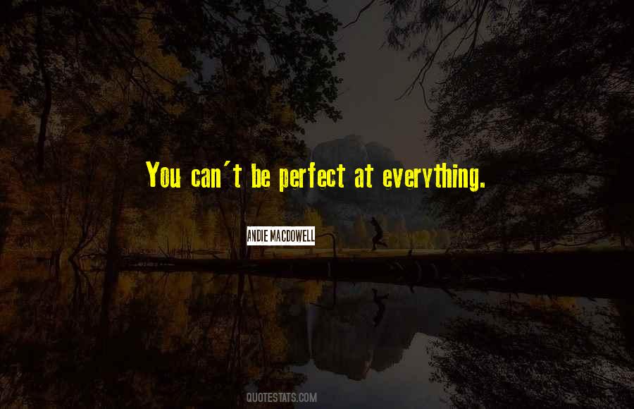 Can't Be Perfect Quotes #1763242