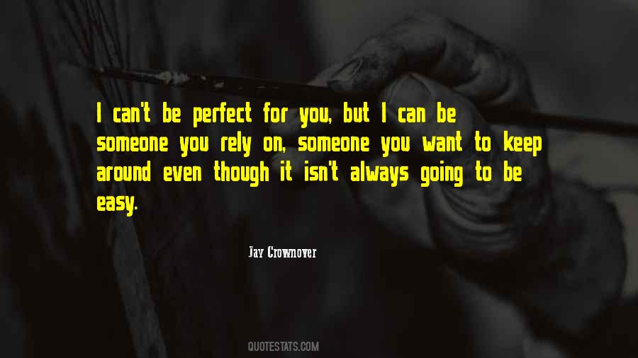 Can't Be Perfect Quotes #922700