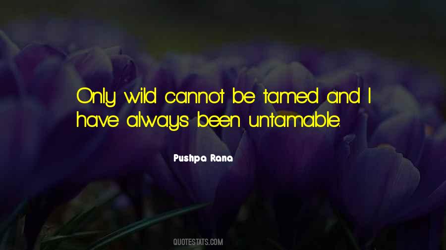 Can't Be Tamed Quotes #430360