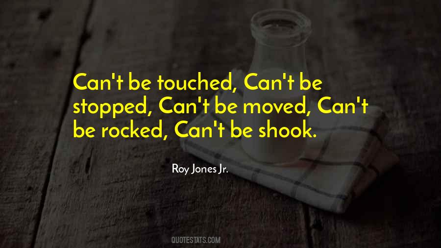 Can't Be Touched Quotes #886794