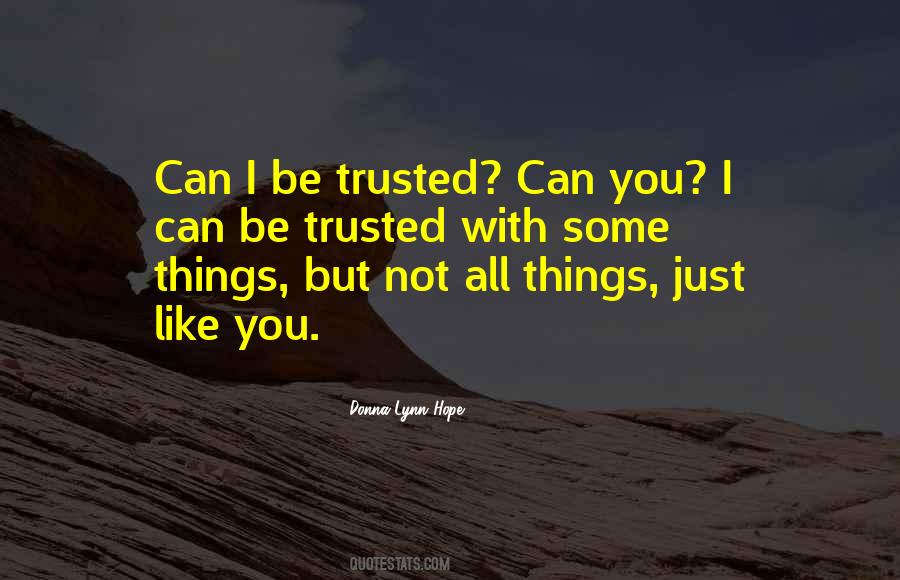 Can't Be Trusted Quotes #404059