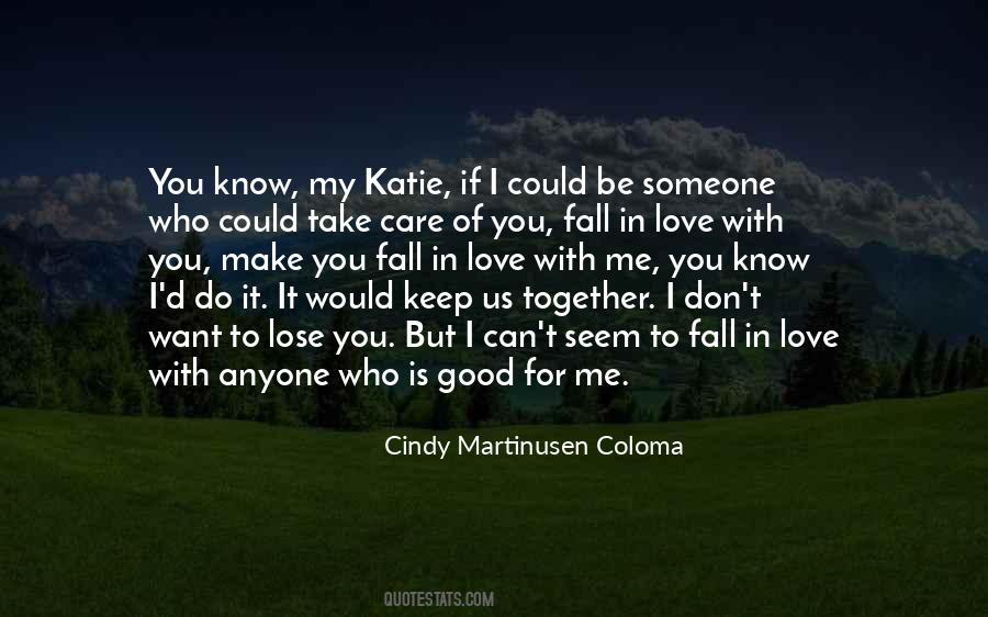 Can't Be With Someone You Love Quotes #1531861