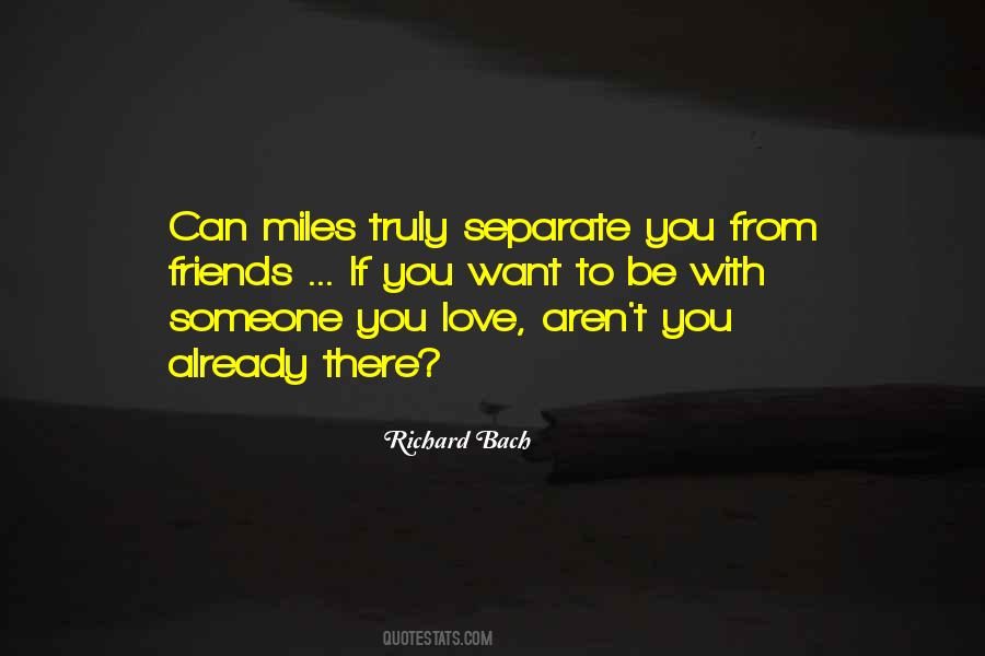 Can't Be With Someone You Love Quotes #534918