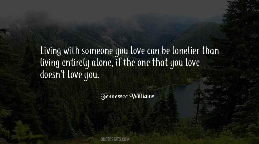 Can't Be With The One You Love Quotes #1690090