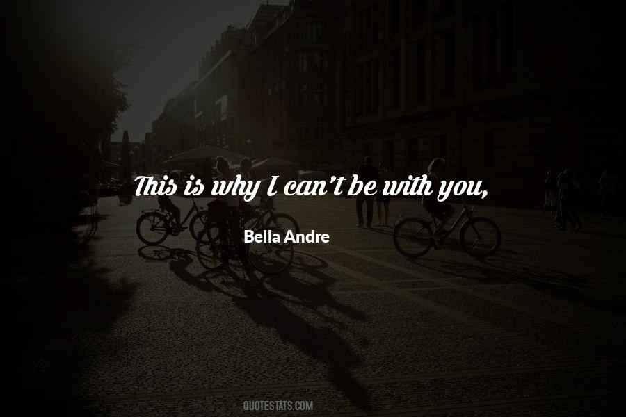 Can't Be With You Quotes #748922