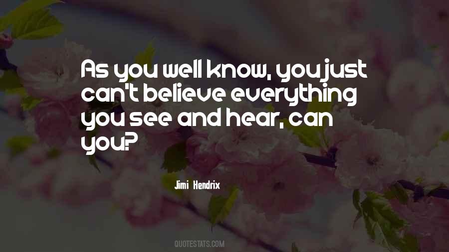 Can't Believe Everything You Hear Quotes #1564556