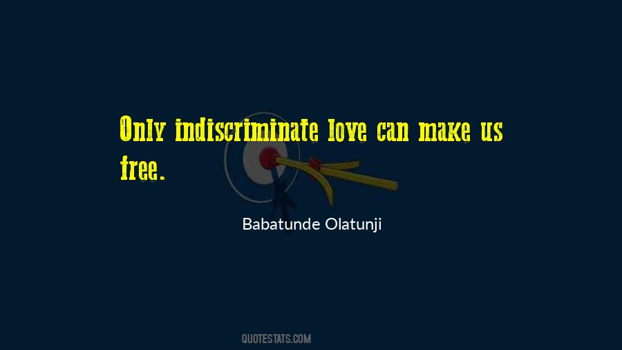 Indiscriminate Love Quotes #1274121