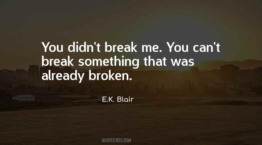 Can't Break Me Quotes #270184