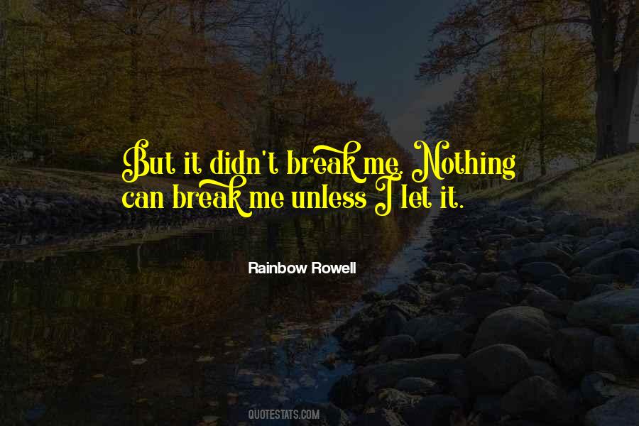 Can't Break Me Quotes #299355