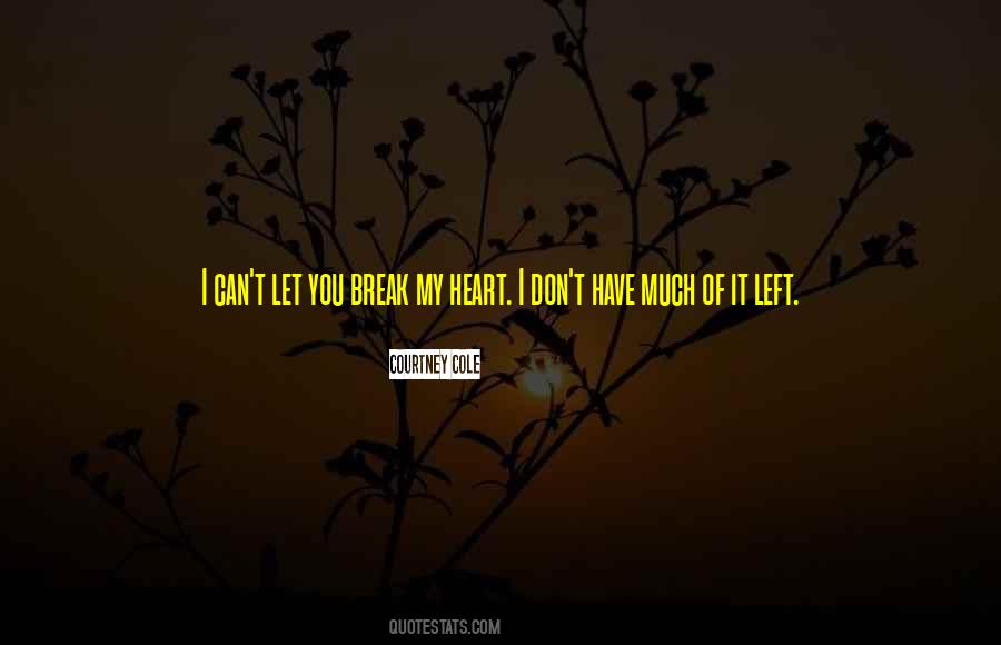 Can't Break My Heart Quotes #882286