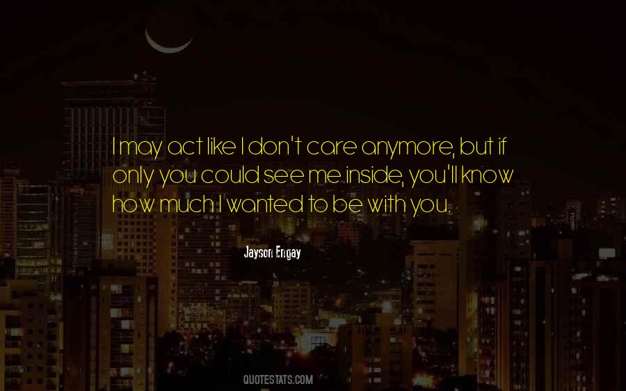 Can't Care Anymore Quotes #499549