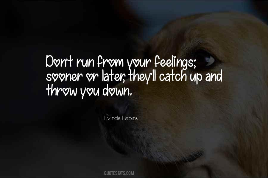 Can't Catch Feelings Quotes #580271