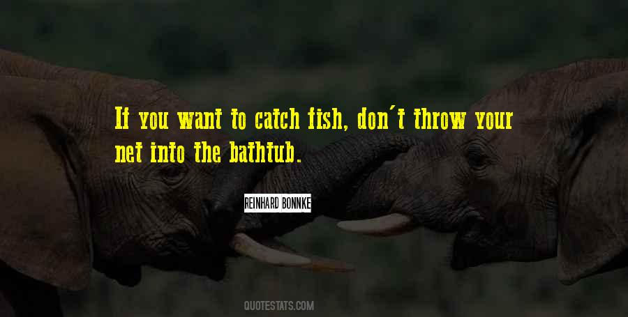 Can't Catch Fish Quotes #709915
