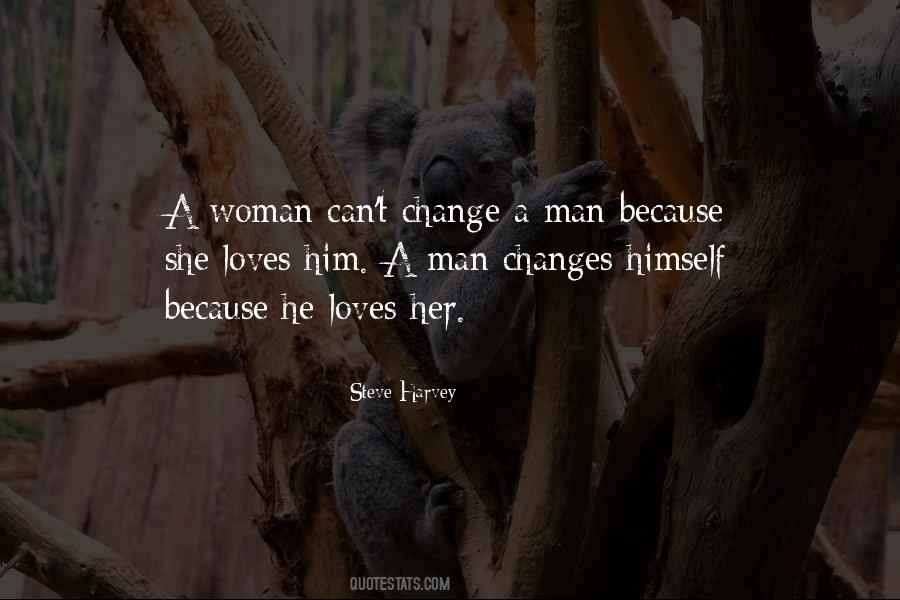 Can't Change A Man Quotes #475022