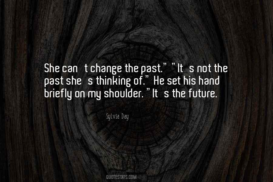 Can't Change My Past Quotes #263770