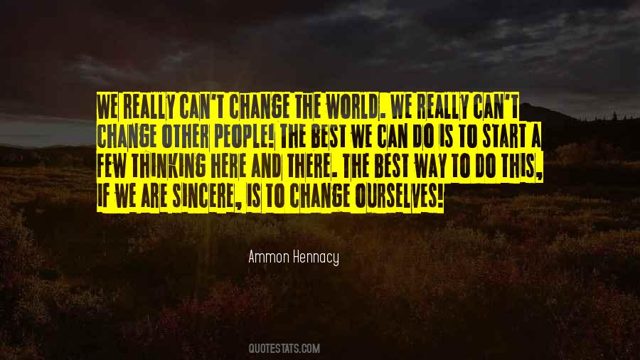 Can't Change The World Quotes #1094435