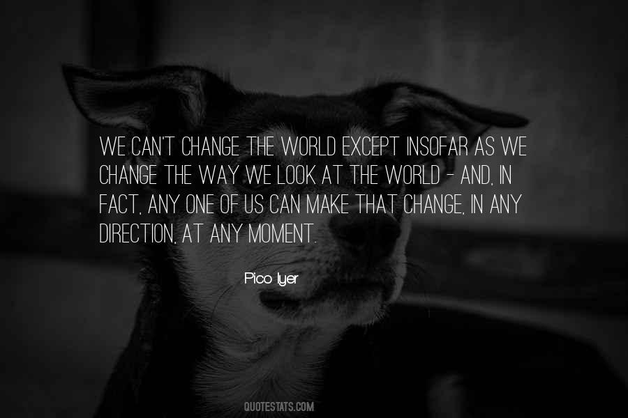 Can't Change The World Quotes #1388154