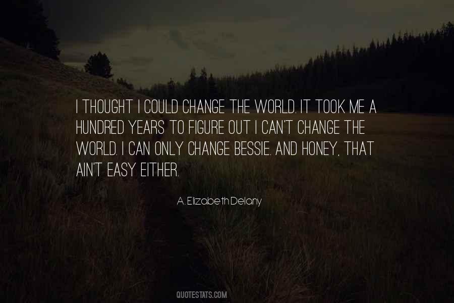 Can't Change The World Quotes #239058