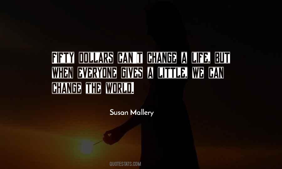 Can't Change The World Quotes #337898