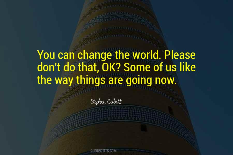 Can't Change The World Quotes #409701