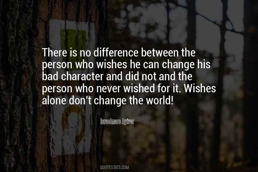 Can't Change The World Quotes #476248