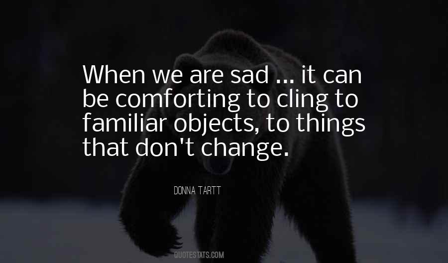 Can't Change Things Quotes #183702