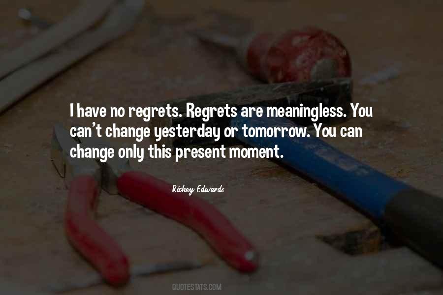 Can't Change Yesterday Quotes #1026990