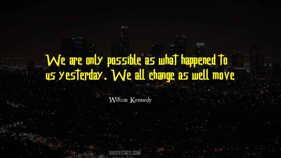 Can't Change Yesterday Quotes #1289603