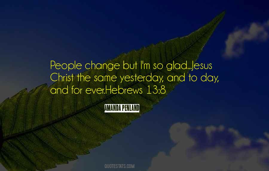 Can't Change Yesterday Quotes #574197