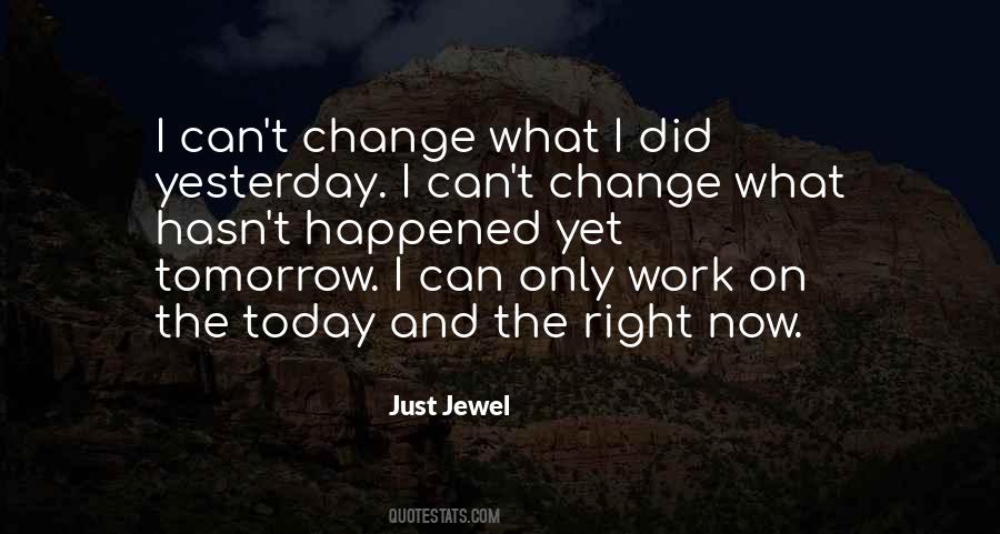 Can't Change Yesterday Quotes #811768