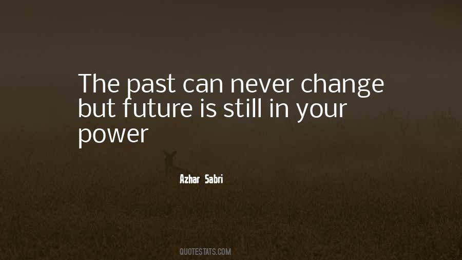 Can't Change Your Past Quotes #1247309