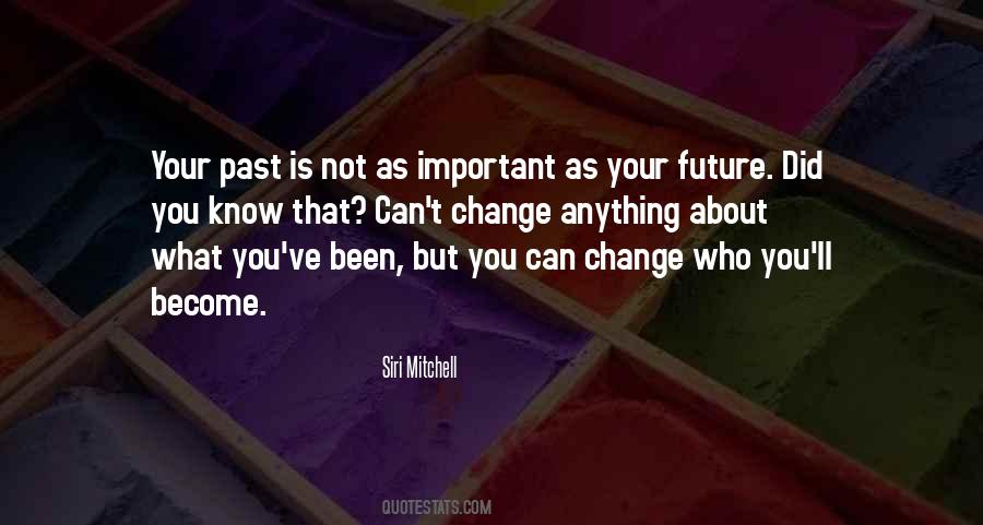 Can't Change Your Past Quotes #1588491