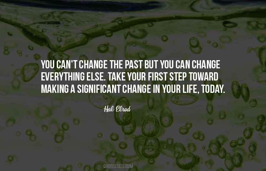 Can't Change Your Past Quotes #1828201