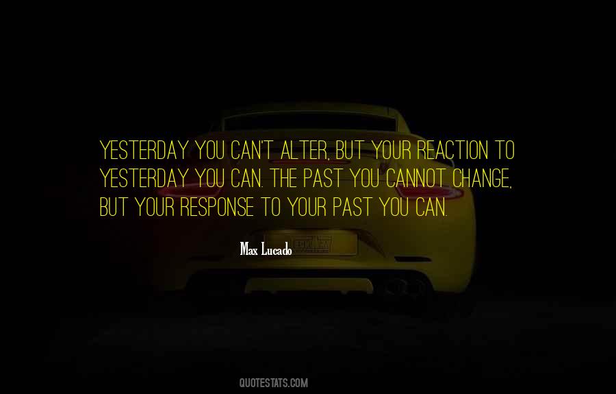 Can't Change Your Past Quotes #366446