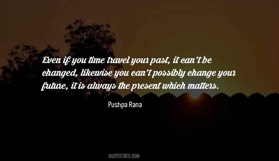 Can't Change Your Past Quotes #77537