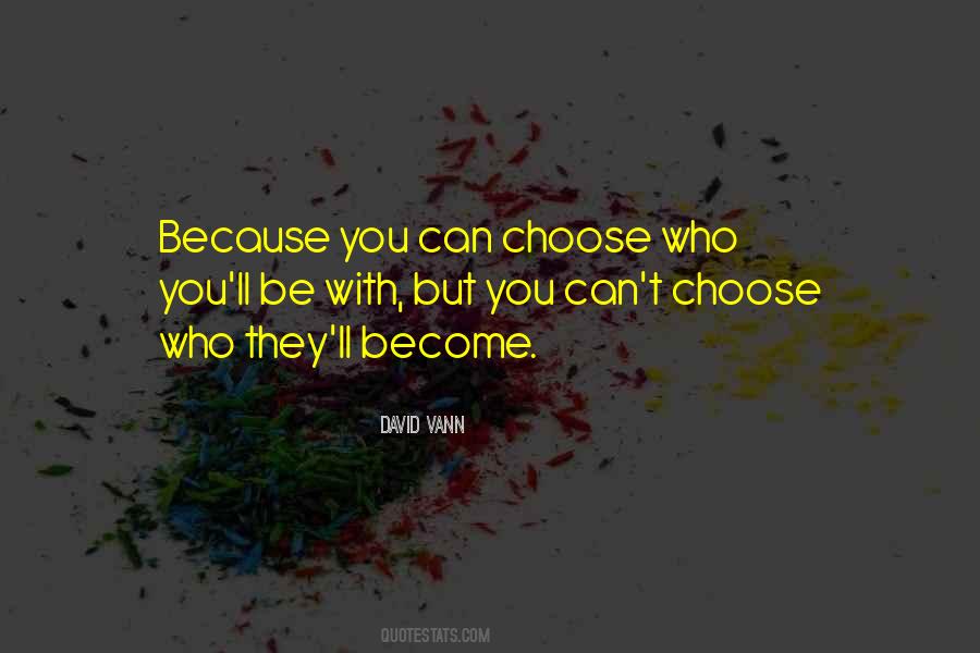 Can't Choose Quotes #544733