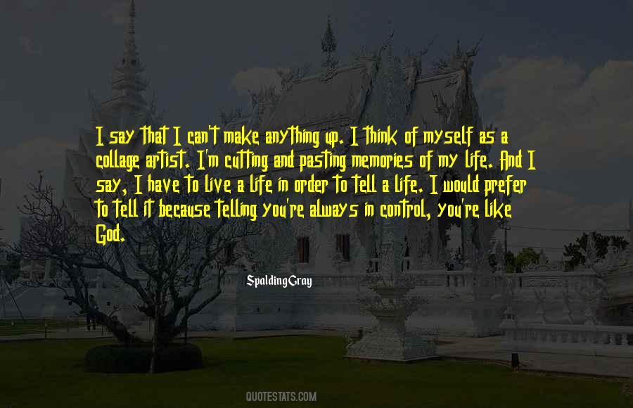 Can't Control My Life Quotes #1182431