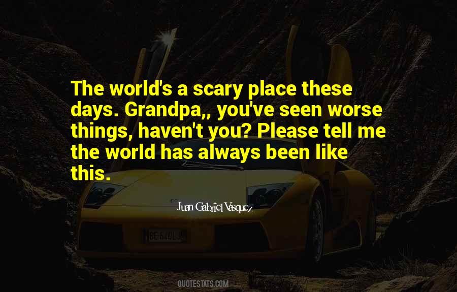 Quotes About The Scary World #1025925