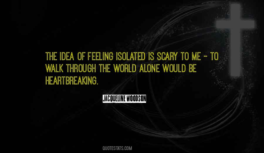 Quotes About The Scary World #1403623