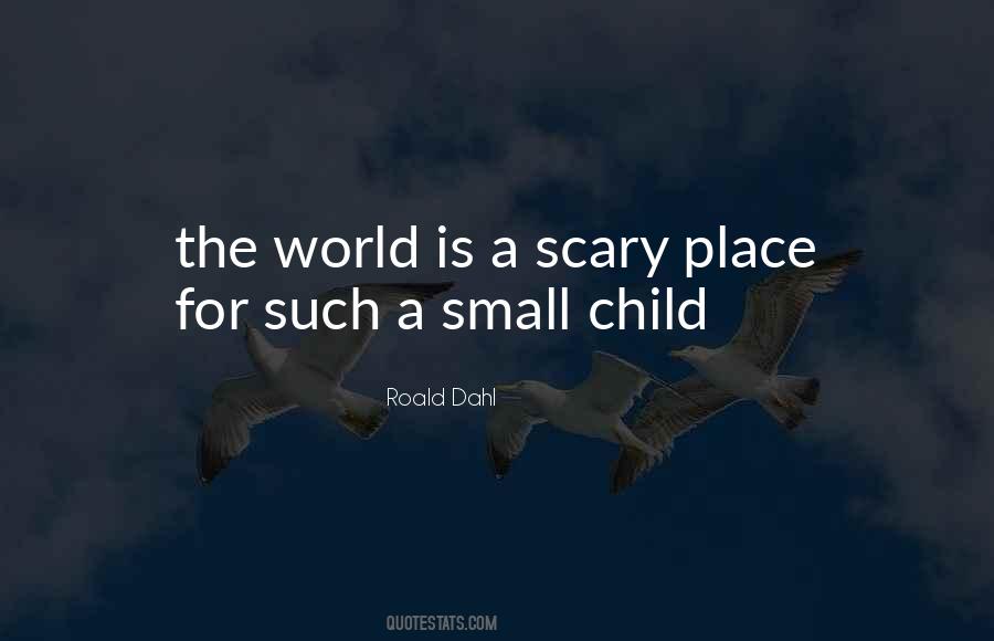 Quotes About The Scary World #805034