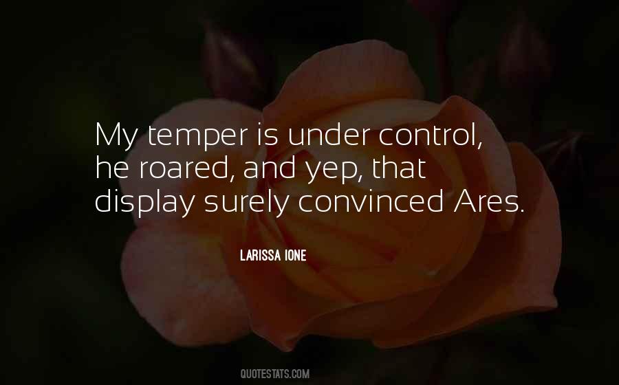 Can't Control My Temper Quotes #1262083