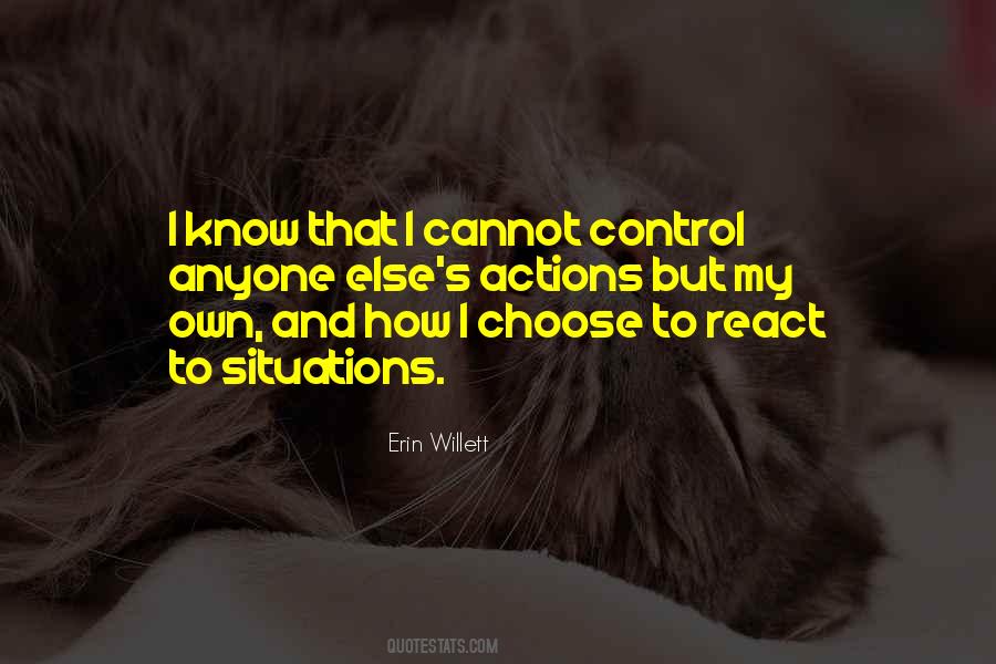Can't Control Others Actions Quotes #422747