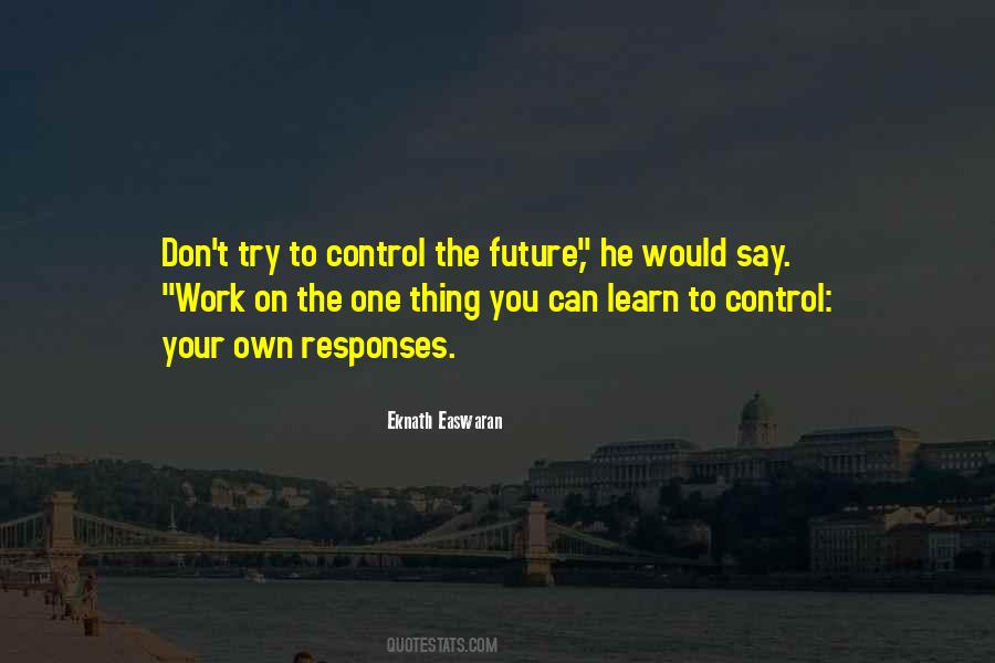 Can't Control The Future Quotes #1637000