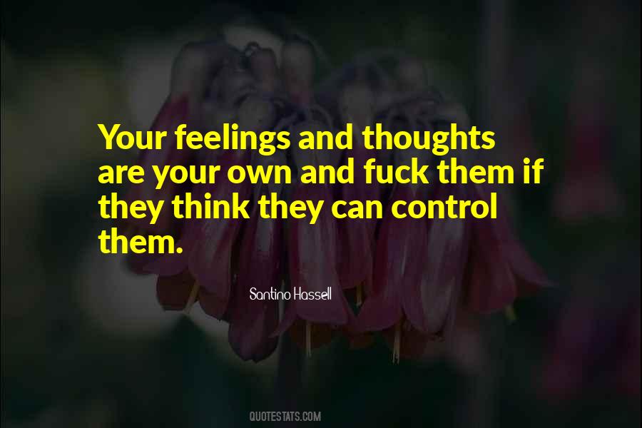 Can't Control Your Feelings Quotes #421096