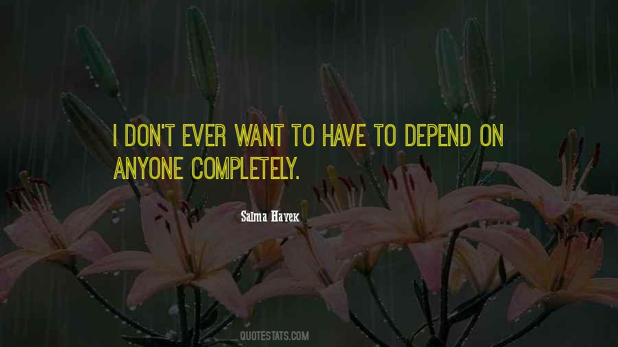 Can't Depend On Anyone But Yourself Quotes #305456