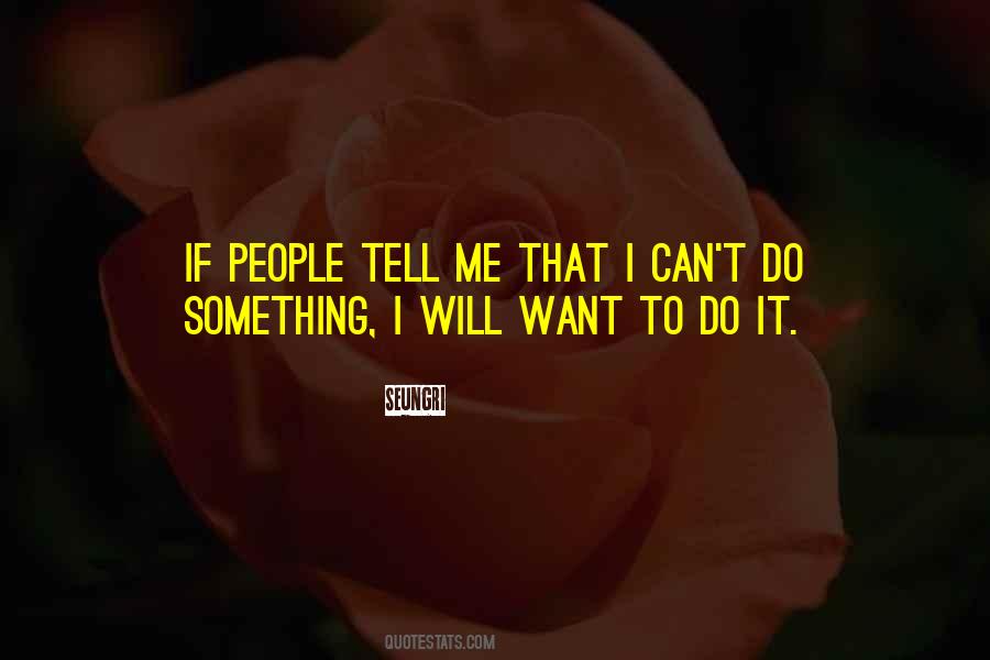 Can't Do Something Quotes #348609