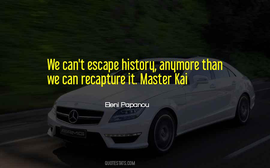 Can't Escape Your Past Quotes #13570